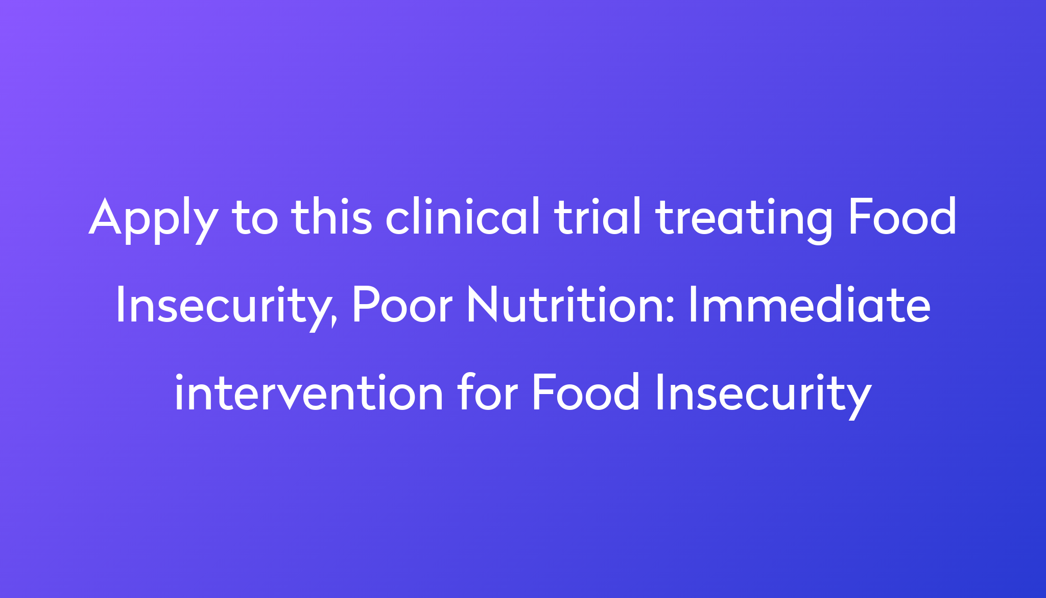 immediate-intervention-for-food-insecurity-clinical-trial-2024-power